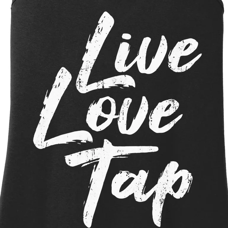 Live Love Tap Tap Dancing Tap Dancer Tap Dance Teacher Ladies Essential Tank