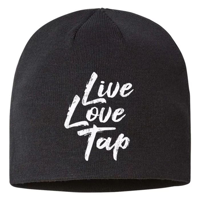 Live Love Tap Tap Dancing Tap Dancer Tap Dance Teacher 8 1/2in Sustainable Knit Beanie