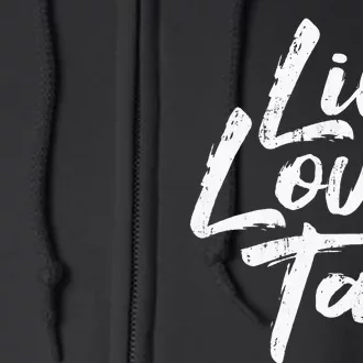 Live Love Tap Tap Dancing Tap Dancer Tap Dance Teacher Full Zip Hoodie