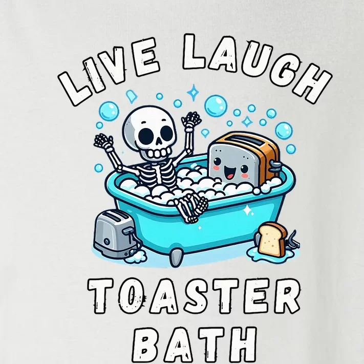 Live Laugh Toaster Bath Sarcastic Unhinged Meme Saying Toddler Long Sleeve Shirt