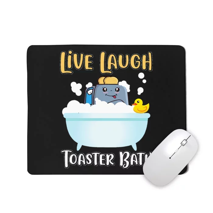 Live Laugh Toaster Bath Mousepad