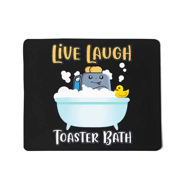 Live Laugh Toaster Bath Mousepad