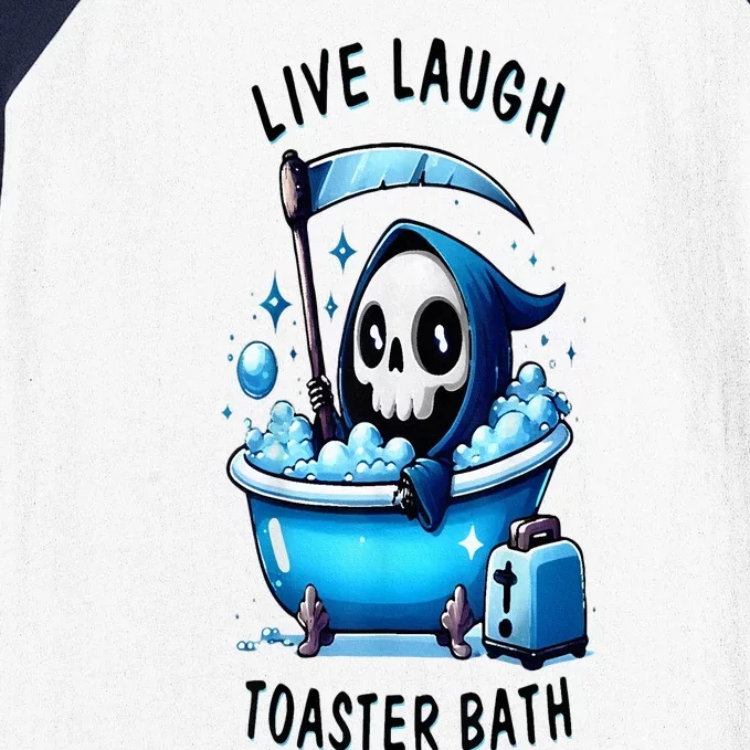 Live Laugh Toaster Bath Skeleton Baseball Sleeve Shirt