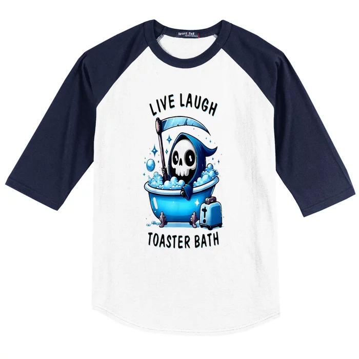 Live Laugh Toaster Bath Skeleton Baseball Sleeve Shirt