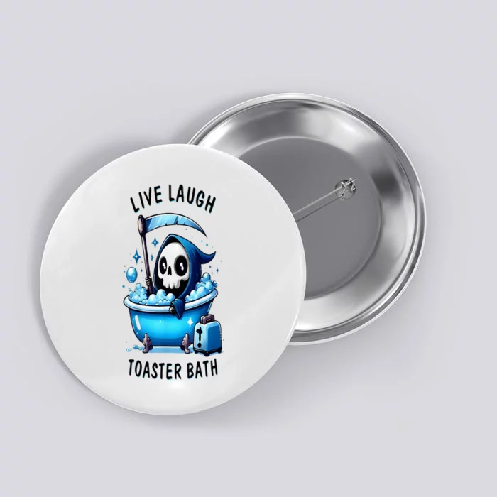 Live Laugh Toaster Bath Skeleton Button