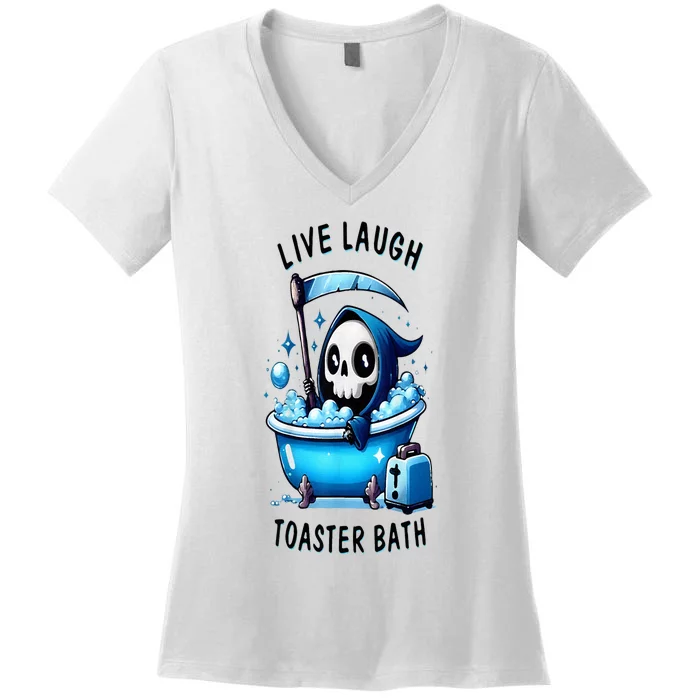 Live Laugh Toaster Bath Skeleton Women's V-Neck T-Shirt