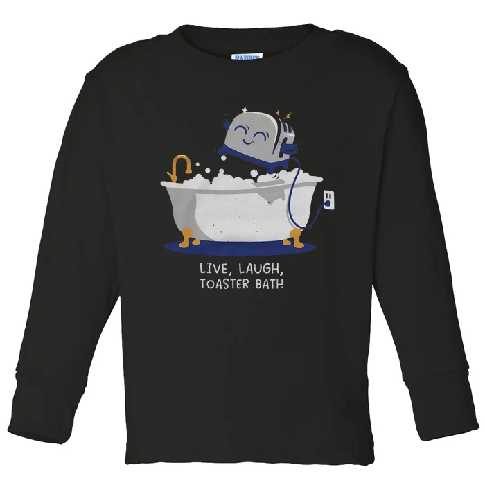 Live Laugh Toaster Bath Toddler Long Sleeve Shirt