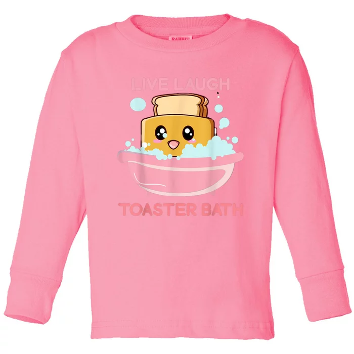 Live Laugh Toaster Bath Toddler Long Sleeve Shirt