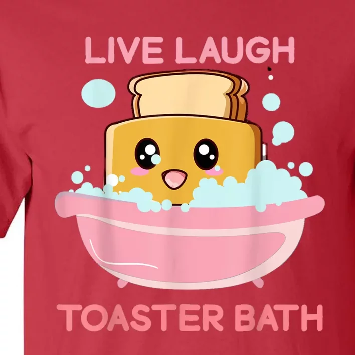 Live Laugh Toaster Bath Tall T-Shirt