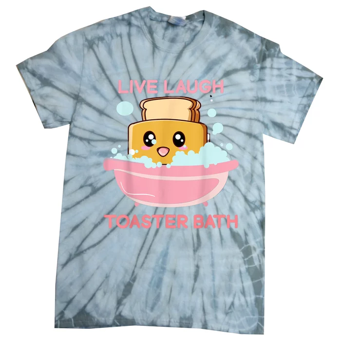 Live Laugh Toaster Bath Tie-Dye T-Shirt