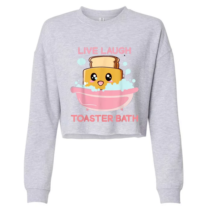 Live Laugh Toaster Bath Cropped Pullover Crew