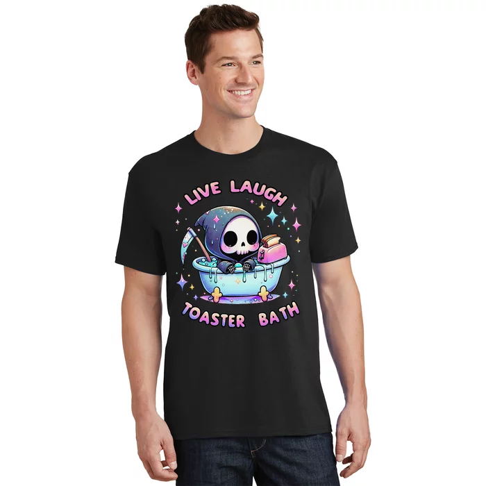 Live Laugh Toaster Bath Skeleton Funny Saying T-Shirt