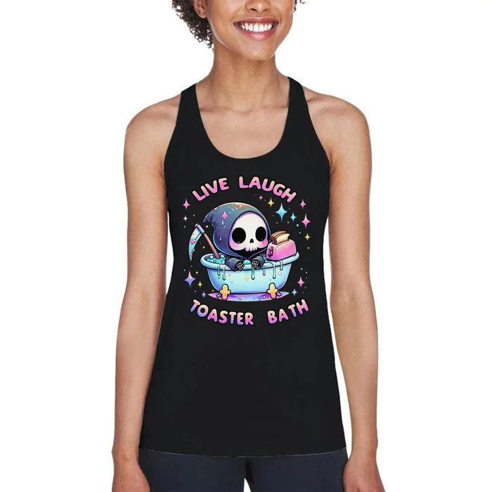 Live Laugh Toaster Bath Skeleton Funny Saying Women's Racerback Tank