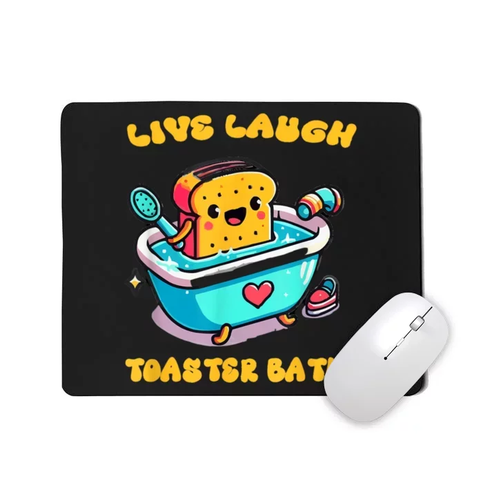 Live Laugh Toaster Bath Mousepad