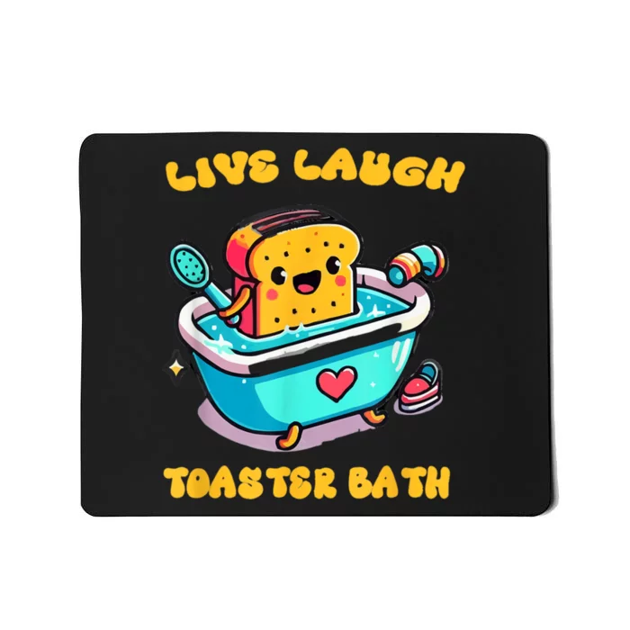 Live Laugh Toaster Bath Mousepad