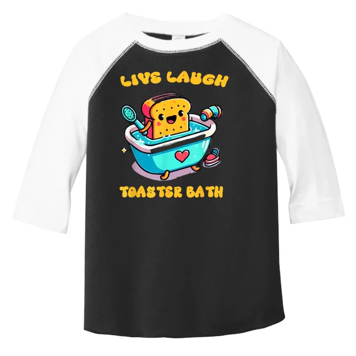 Live Laugh Toaster Bath Toddler Fine Jersey T-Shirt