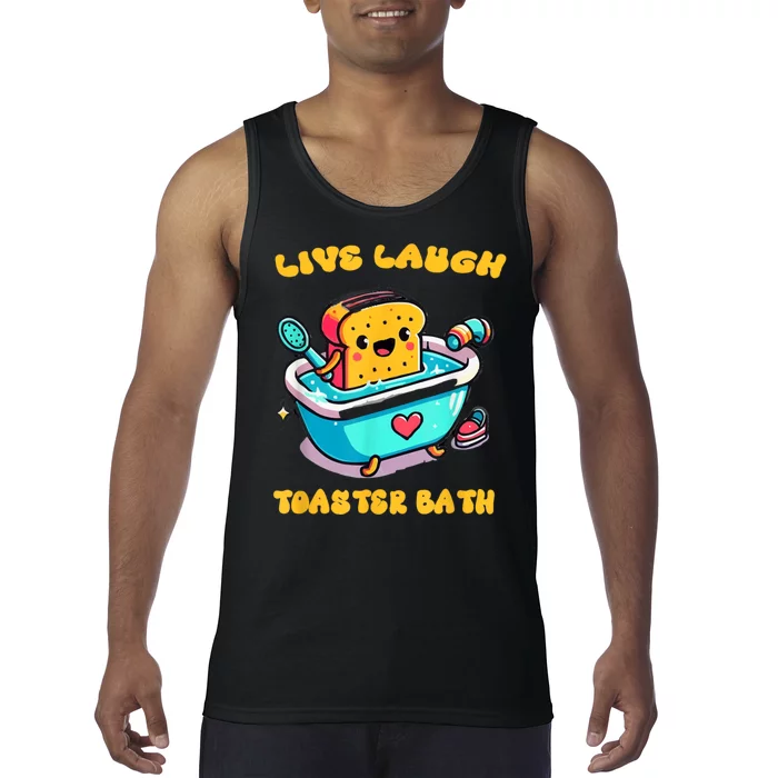 Live Laugh Toaster Bath Tank Top