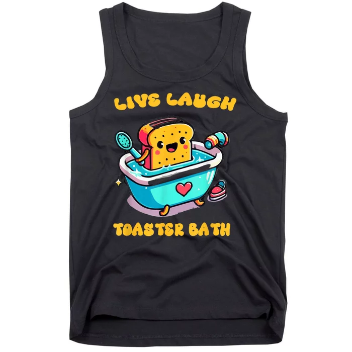 Live Laugh Toaster Bath Tank Top