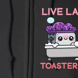 Live Laugh Toaster Bath Full Zip Hoodie