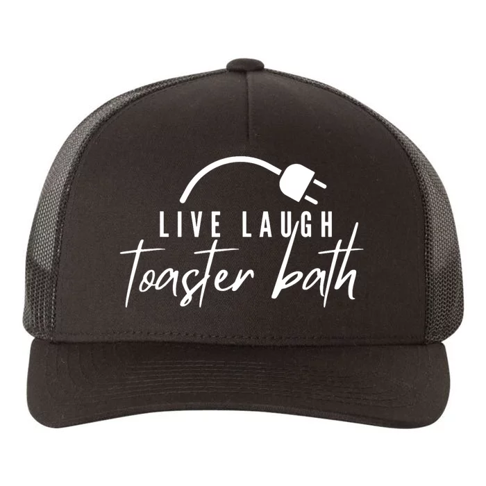 Live Laugh Toaster Bath Yupoong Adult 5-Panel Trucker Hat