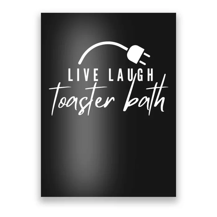 Live Laugh Toaster Bath Poster