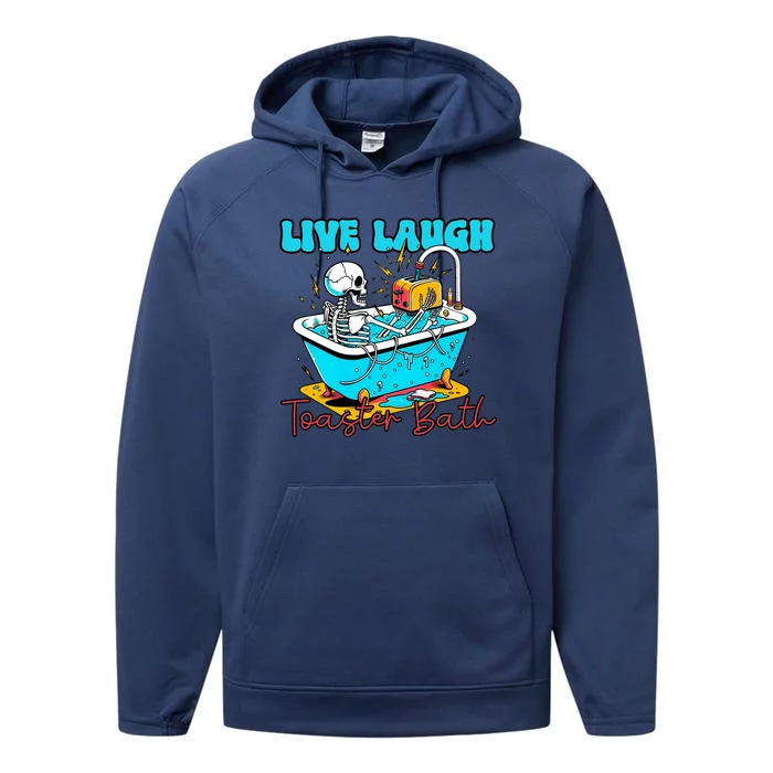 Live Laugh Toaster Bath Funny Skeleton Performance Fleece Hoodie