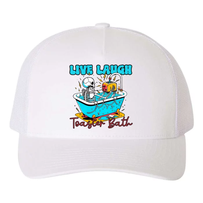 Live Laugh Toaster Bath Funny Skeleton Yupoong Adult 5-Panel Trucker Hat