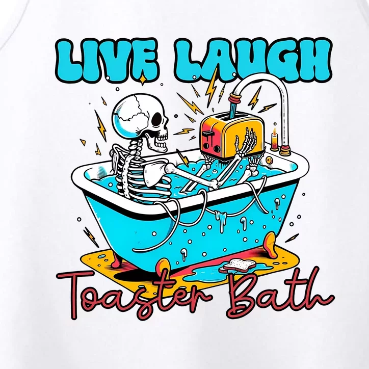 Live Laugh Toaster Bath Funny Skeleton Performance Tank