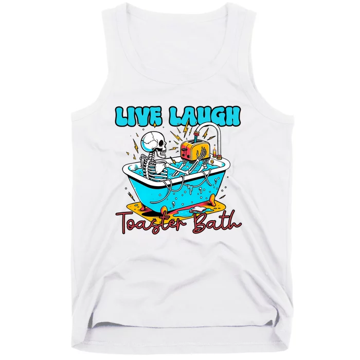 Live Laugh Toaster Bath Funny Skeleton Tank Top