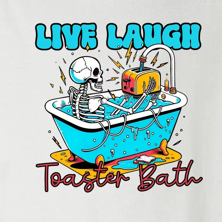 Live Laugh Toaster Bath Funny Skeleton Toddler Long Sleeve Shirt