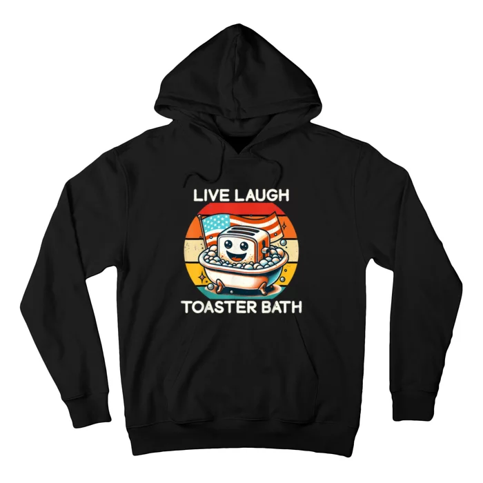 Live Laugh Toaster Bath Hoodie