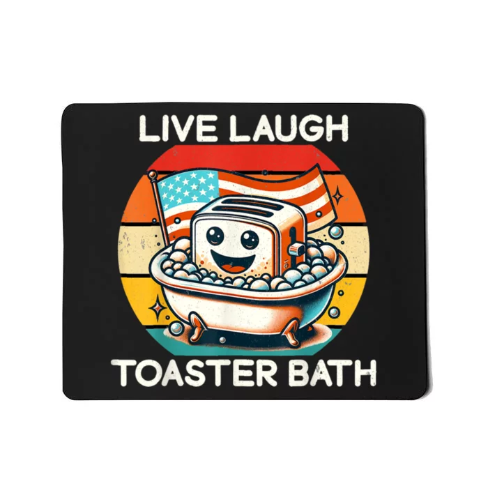 Live Laugh Toaster Bath Mousepad