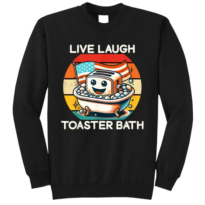 Live Laugh Toaster Bath Tall Sweatshirt