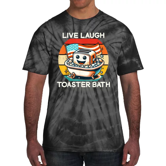 Live Laugh Toaster Bath Tie-Dye T-Shirt