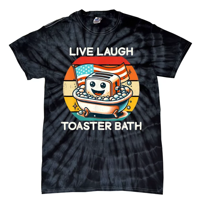 Live Laugh Toaster Bath Tie-Dye T-Shirt