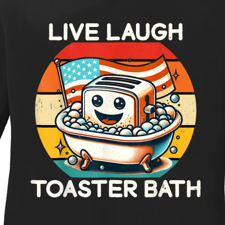 Live Laugh Toaster Bath Ladies Long Sleeve Shirt