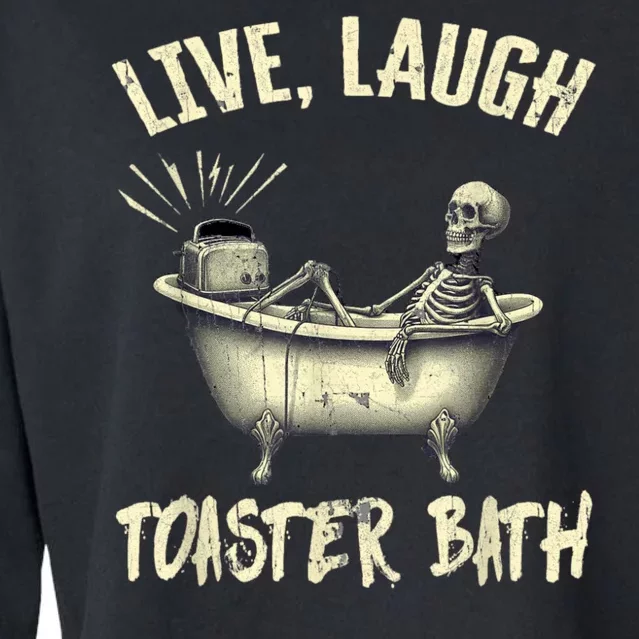 Live Laugh Toaster Bath Skeleton Cropped Pullover Crew