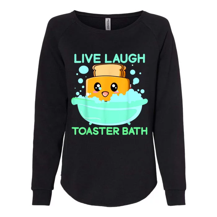 Live Laugh Toaster Bath Womens California Wash Sweatshirt