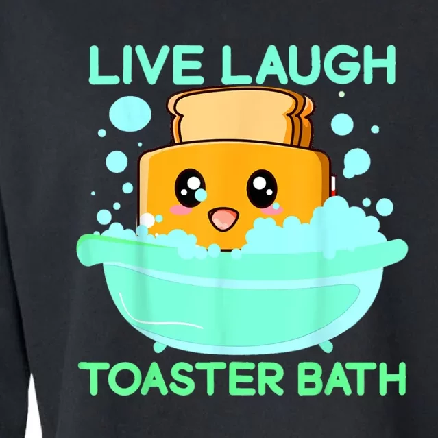 Live Laugh Toaster Bath Cropped Pullover Crew