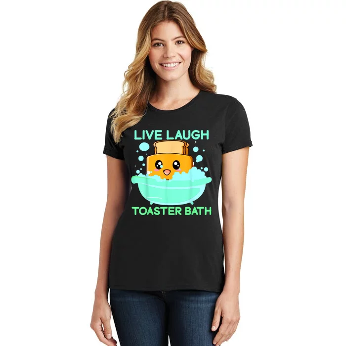 Live Laugh Toaster Bath Women's T-Shirt