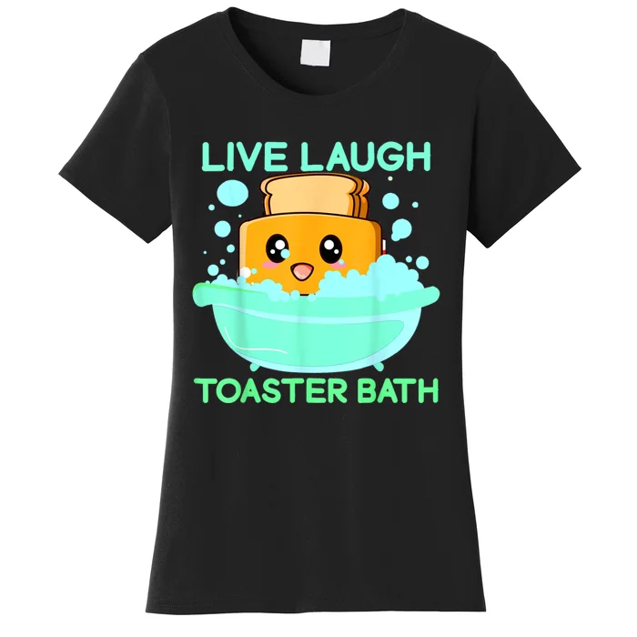 Live Laugh Toaster Bath Women's T-Shirt