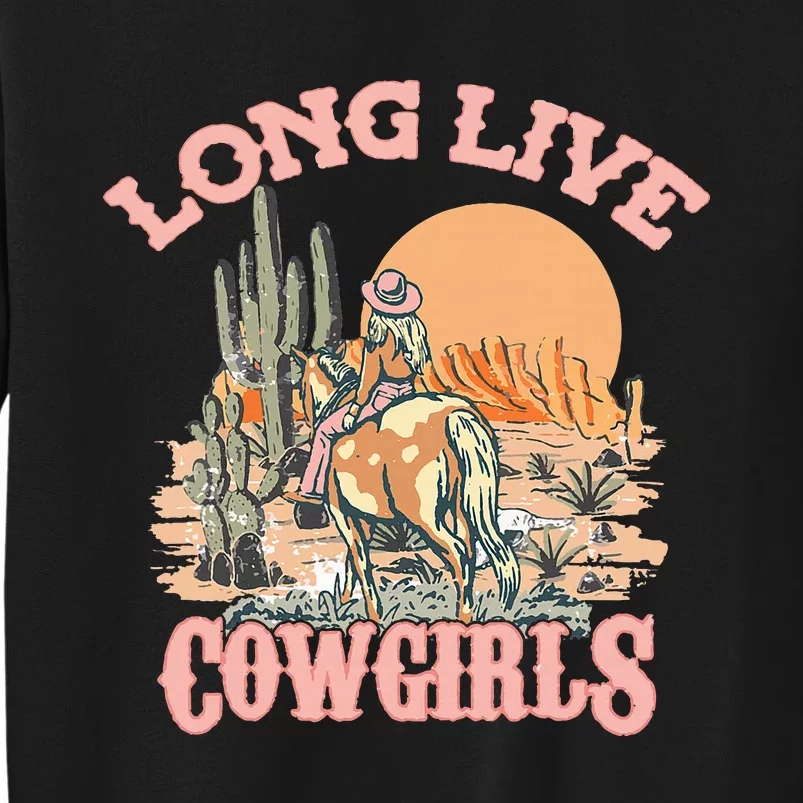 Long Live The Cowgirls Howdy Rodeo Western Country Southern Tall Sweatshirt