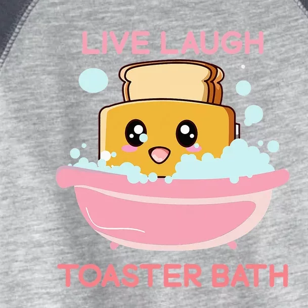 Live Laugh Toaster Bath Funny Saying Toddler Fine Jersey T-Shirt