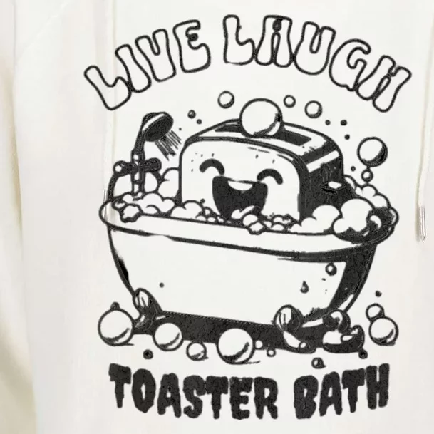 Live Laugh Toaster Bath Womens Funnel Neck Pullover Hood