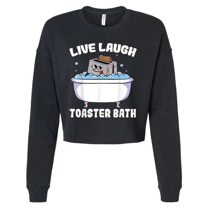 Live Laugh Toaster Bath Cropped Pullover Crew