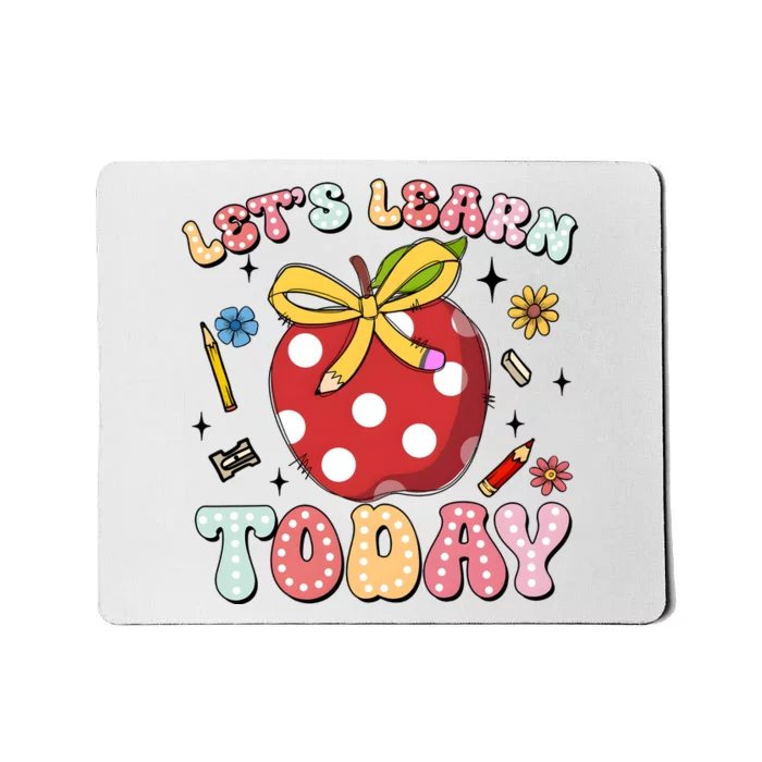 LetS Learn Today First Day Of School Mousepad