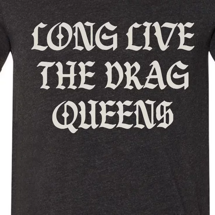 Long Live The Drag Queens Drag Is Not Crime Support The Drag V-Neck T-Shirt