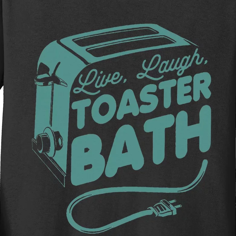 Live Laugh Toaster Bath Happiness Optimism Kids Long Sleeve Shirt