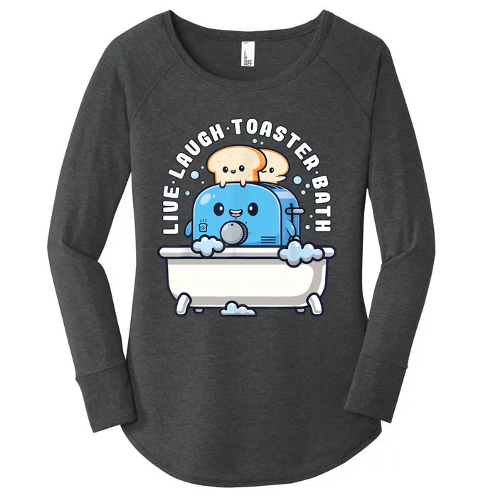 Live Laugh Toaster Bath Funny Saying Funny Life Women's Perfect Tri Tunic Long Sleeve Shirt