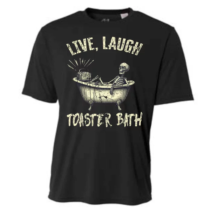 Live Laugh Toaster Bath Skeleton Bathroom Cooling Performance Crew T-Shirt